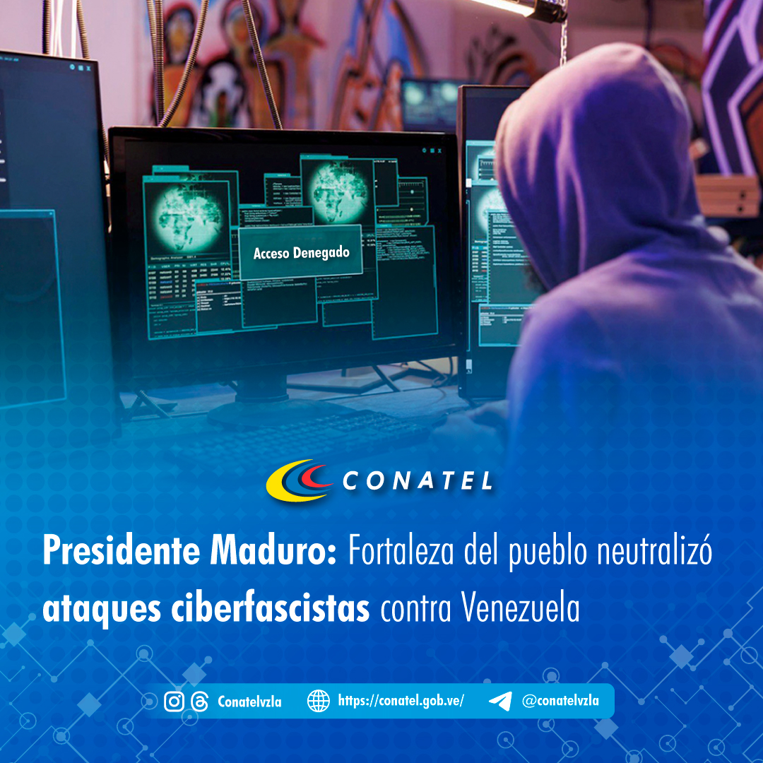 conatel, Presidente Maduro: Fortaleza del pueblo neutralizó ataques ciberfascistas contra Venezuela